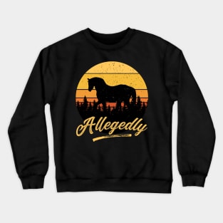 Allegedly Horse Vintage Retro Sunset Distressed Horse Lover Gift Crewneck Sweatshirt